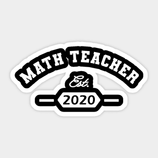 Math Teacher est. 2020 Sticker